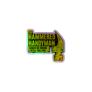 Hammered Handyman Holographic Sticker